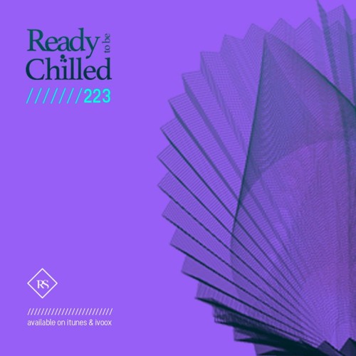 READY To Be CHILLED Podcast 223 mixed by Rayco Santos