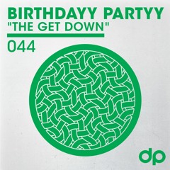 Birthdayy Partyy - The Get Down