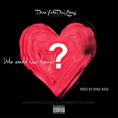 Who Would Of Thought? - Don Yolo Da King (iamnotQUAVO)