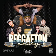 Reggaeton Envy Mixtape - Hosted by MC Linx