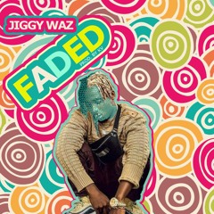 Jiggy Waz - Faded (Prod By  KV)