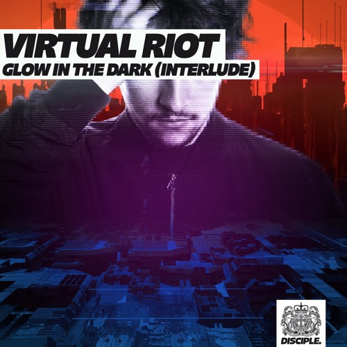 Virtual Riot - Glow In The Dark (Interlude)