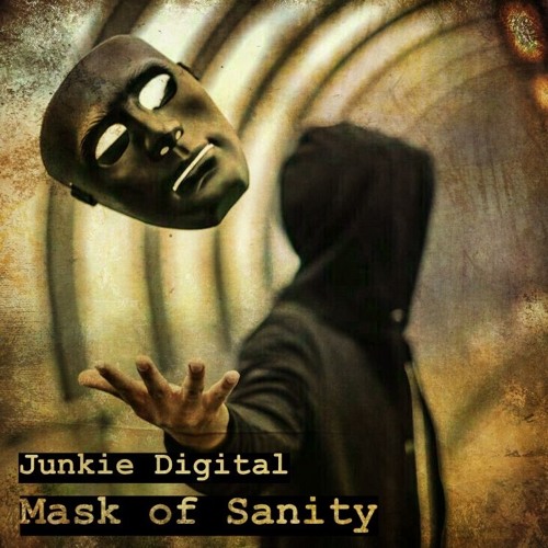 Stream Junkie Digital - Mask Of Sanity by Junkiedigital | Listen online for  free on SoundCloud