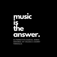 Alternative Kasual - Music Is The Answer