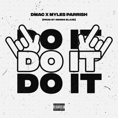 Do It feat (feat Myles Parrish)(prod by Dennis Blaze)