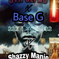 Syn alpha ft Base G x Shazzy manie  (LIFE)