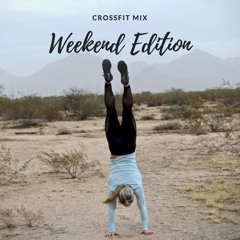 Crossfit Mix (Weekend Edition)