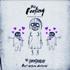 The Chainsmokers - This Feeling ft. Kelsea Ballerini (ETERNUM Remix)
