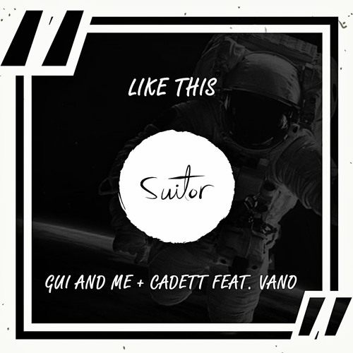 Gui and Me + Cadett feat. Vano - Like This [ FREE DOWNLOAD ]