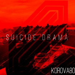 Korova80 - Suicide Drama - C&C 01