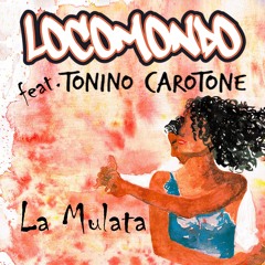 La Mulata (Locomondo Feat. Tonino Carotone)