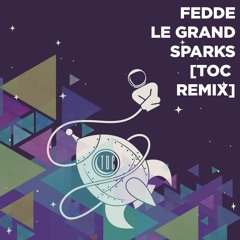 Fedde Le Grand - Sparks [TOC Remix]