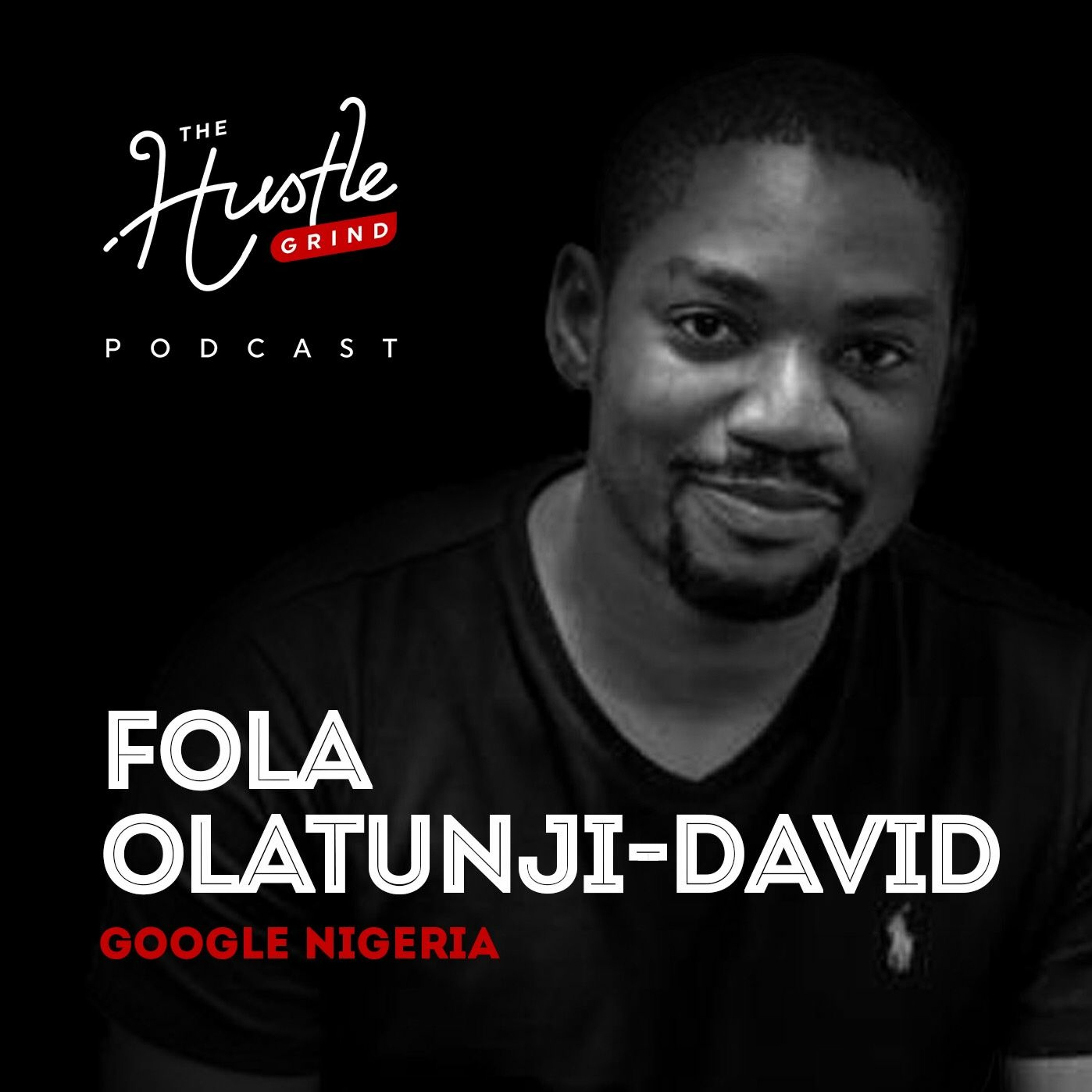 Episode 2 - Fola Olatunji-David on "The Hustle Grind Podcast"