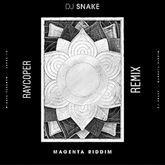 DJ SNAKE - MAGENTA RIDDIM (RAYCOPER REMIX) [FREE DOWNLOAD]