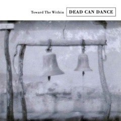 Dead Can Dance - Towards The Within (DJ LOOSE Long & Distant Dance Remix)