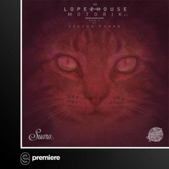 Premiere: Lopezhouse - Motorik (Sascha Funke Rave Remix) - Suara