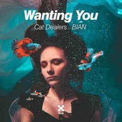 Cat Dealers, BIAN - Wanting You (Extended Mix)