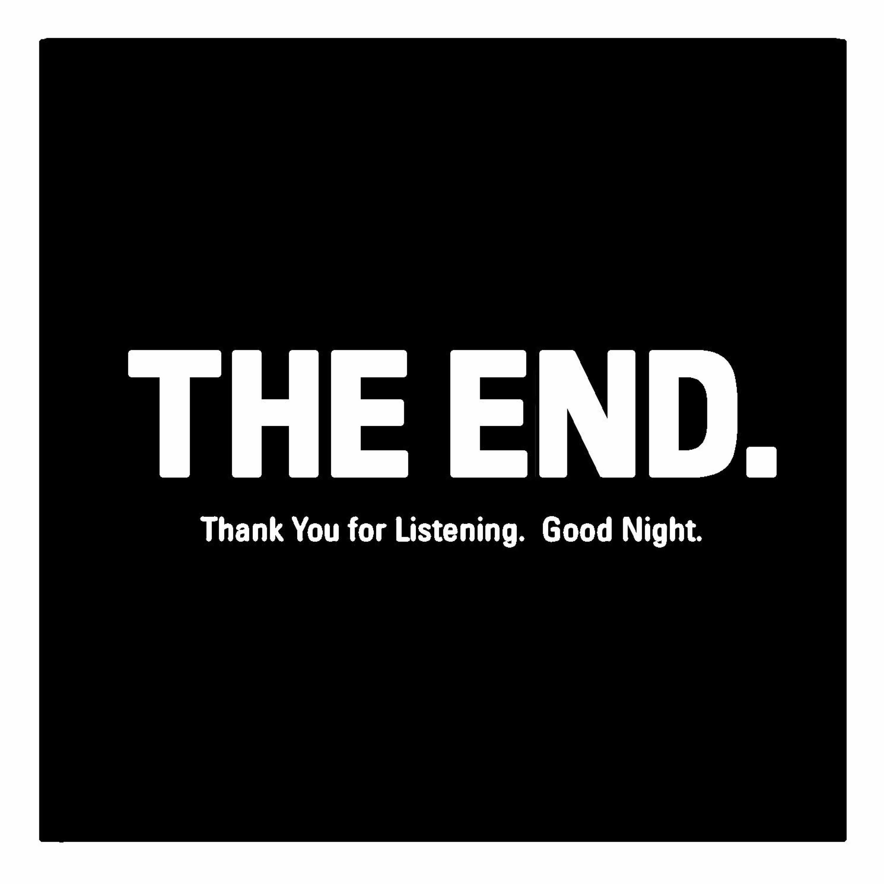 THE BUREAU: CUT TO BLACK / CLOSING CREDITS - Thank you for Listening, Good Night. (The End) episode artwork