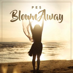 OCT 2018 PROGRESSIVE HOUSE & TRIBAL HOUSE 3RD PLACER: Blown Away - PES