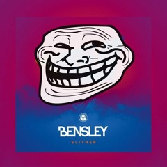 Bensley - Slither (But It's Being Played In An Empty Mall)