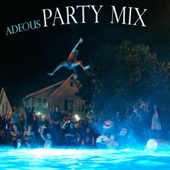 Adeous- 2018 Party Mix