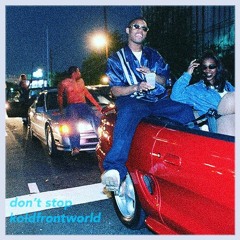 don't stop(prod. koldfrontworld)