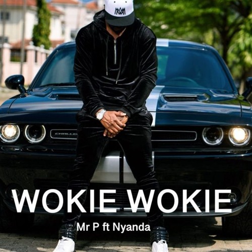 Mr P - Wokie Wokie ft. Nyanda