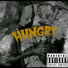 Hungry ~ yxng trini