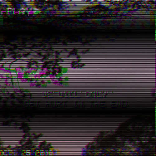 we will only get hurt in the end [prod. TataClique]