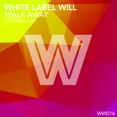 WW016 : White Label Will - Walk Away (Original Mix)