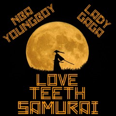 Love Teeth Samurai (Lady Gaga X NBA YoungBoy Mashup)