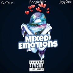 Mixed Emotions - GioTrillz X BoogieBillz X JayyDee