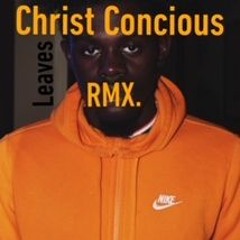 LEAVEs - CHRIST CONCIOUS RMX