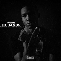 Ryan MC - 10 Bands Ft. T Rich [ Prod. Ryan MC ]