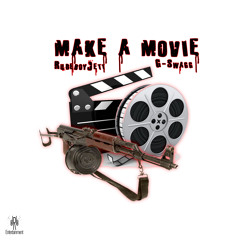 Make a Movie ft G-SWAGG