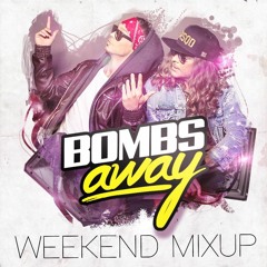 Bombs Away - Weekend Mixup EP11