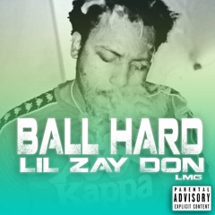 Lil Zay Don - Ball Hard (Single)