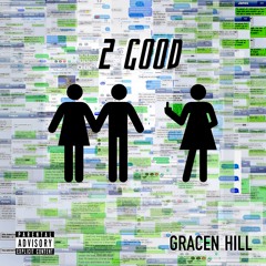Gracen Hill - "2 Good"