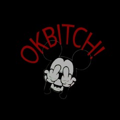 OKBITCH! (Prod. JACK MARLOW)