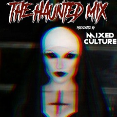 ' The Haunted Mix ' Presented by Mixed Culture