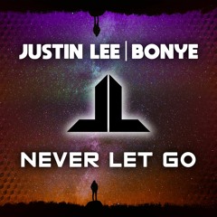 Justin Lee ft. Bonye - Never Let Go (Original Mix)