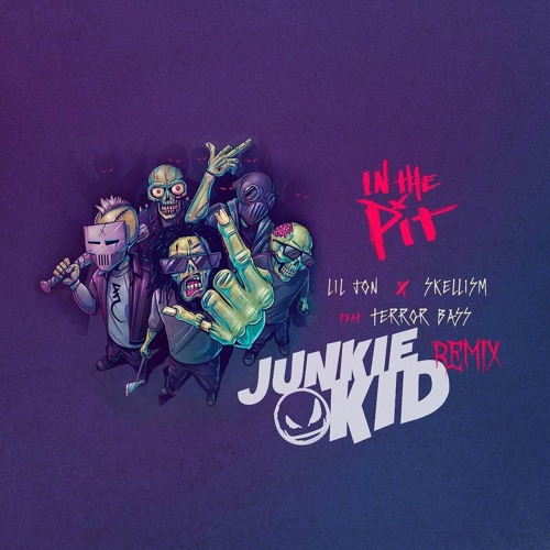 Skellism, Lil Jon & Terror Bass - In The Pit (Junkie Kid 'Rompe Culos' Remix)