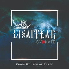 Disappear Ft. Joy Kate (Prod. By Jack Of Trade)