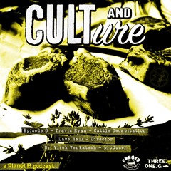 Cult & Culture Podcast Episode 8 feat. Travis Ryan (Cattle Decap.) and Longmont Potion Castle