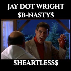 $HEARTLESS$ FT JAY DOT WRIGHT