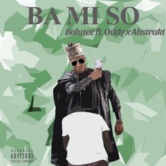 Ba Mi So (Ft. Oddy x Abstraktt)
