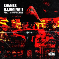 SHAMBS - ILLUMINATI feat. MDMANDERS