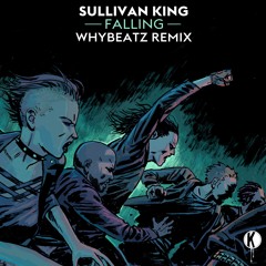 Sullivan King - Falling (WhyBeatZ Remix)