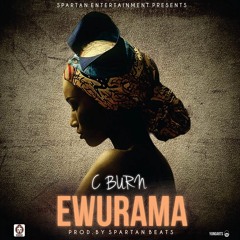 Ewurama C BURN (prod By Spartan Beats)