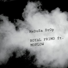 medusa drop. ft- moflow